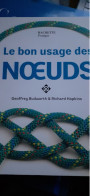 Le Bon Usage Des Noeuds Geoffrey Budworth Richard Hopkins Hachette 2007 - Barco