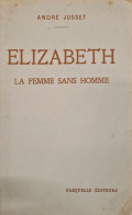 Elizabeth La Femme Sans Homme André Josset 1936 +++BON ETAT+++ - Auteurs Français