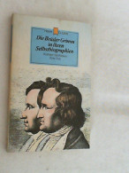 Die Brüder Grimm In Ihren Selbstbiographien : Ill. Mit Bildern Ihrer Zeit. - Biografía & Memorias