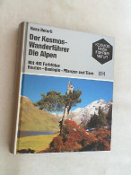 Der Kosmos-Wanderführer, Die Alpen : Routen - Geologie - Pflanzen U. Tiere. - Altri & Non Classificati