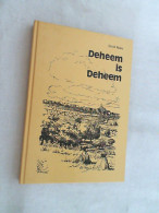 Deheem Is Deheem : Gedichte U. Geschichten Aus Alter U. Neuer Zeit, Nicht Nur In Mundart. - Otros & Sin Clasificación