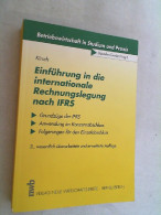 Einführung In Die Internationale Rechnungslegung Nach IFRS : Grundzüge Der IFRS, Anwendung Im Konzernabschlu - Otros & Sin Clasificación