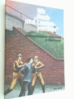 Wir Hoch- Und Landesverräter : Antifaschist. Widerstand In Oberhausen ; E. Lesebuch - 5. Zeit Der Weltkriege