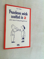 Küther, Kurt: Frachsse Mich Wattat Is; Teil: 2., 200 Neue Ruhrpottogramme - Otros & Sin Clasificación