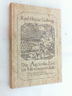 Die Agricola-Zeit Im Montangemälde : Frühmoderne Technik In D. Malerei D. 18. Jh. - Altri & Non Classificati