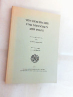 Von Geschichte Und Menschen Der Pfalz : Ausgew. Aufsätze. - Other & Unclassified