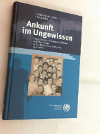 Ankunft Im Ungewissen : Integration Der Heimatvertriebenen Und Flüchtlinge In Der Rhein-Neckar-Region Nach 19 - Sonstige & Ohne Zuordnung