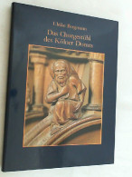 Das Chorgestühl Des Kölner Domes; Teil: Bd. 2., Inventar - Andere & Zonder Classificatie