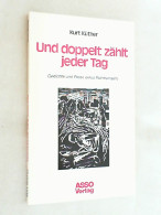 Und Doppelt Zählt Jeder Tag : Gedichte U. Prosa E. Ruhrkumpels. - Autres & Non Classés