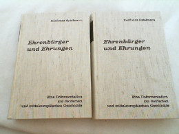 Ehrenbürger Und Ehrungen In Geschichte Und Gegenwart : Eine Dokumentation Zur Deutschen Und Mitteleuropäisch - Autres & Non Classés