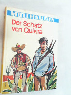 Der Schatz Von Quivira : Kampf Um E. Geheimnisvollen Goldschatz. - Altri & Non Classificati