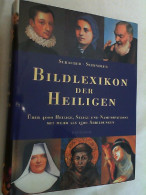 Bildlexikon Der Heiligen, Seligen Und Namenspatrone. - Altri & Non Classificati