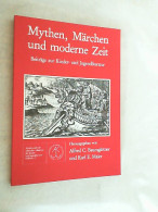 Mythen, Märchen Und Moderne Zeit : Beitr. Zur Kinder- U. Jugendliteratur. - Autres & Non Classés