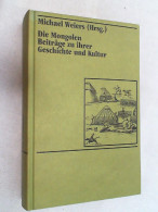 Die Mongolen : Beitr. Zu Ihrer Geschichte U. Kultur. - Altri & Non Classificati