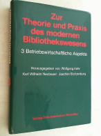 Zur Theorie Und Praxis Des Modernen Bibliothekswesens; Teil: Bd. 3., Betriebswirtschaftliche Aspekte. - Autres & Non Classés