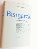 Bismarck : Urpreuße U. Reichsgründer. - Biographies & Mémoires