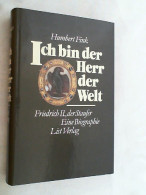 Ich Bin Der Herr Der Welt : Friedrich II., D. Staufer ; E. Biographie. - Biografía & Memorias