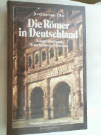 Die Römer In Deutschland : Ausgrabungen, Fundstätten, Museen. - 4. 1789-1914