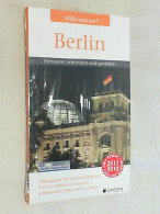 Willkommen! Berlin : Rundgänge Und Sehenswürdigkeiten ; Kunst, Kultur Und Shopping ; Restaurants, Hotels Und - Andere & Zonder Classificatie