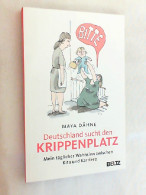 Deutschland Sucht Den Krippenplatz : Mein Täglicher Wahnsinn Zwischen Kita Und Karriere. - Otros & Sin Clasificación