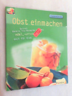 Obst Einmachen : Extra! Unsere Top-Rezepte-Listen: Edel, Raffiniert, Auch Für Kids. - Manger & Boire