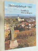 Heimatjahrbuch Landkreis Mainz-Bingen 1985. - Rhénanie-Palatinat