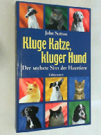 Kluge Katze, Kluger Hund : Der Sechste Sinn Der Haustiere. - Other & Unclassified