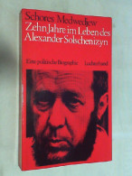 Zehn Jahre Im Leben Des Alexander Solschenizyn : Eine Polit. Biographie. - Biographies & Mémoirs