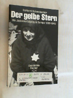 Der Gelbe Stern : Die Judenverfolgung In Europa 1933 Bis 1945. - 4. Neuzeit (1789-1914)