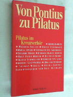 Von Pontius Zu Pilatus : Pilatus Im Kreuzverhör. - Sonstige & Ohne Zuordnung