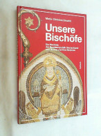 Unsere Bischöfe : Die Bischöfe Der Bundesrepublik Deutschland Und Berlins Und Ihre Bistümer. - Altri & Non Classificati