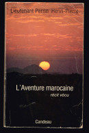 L'Aventure Marocaine - Lieutenant Perrin Henri-Pierre - 1979 - 358 Pages 22,5 X 14 Cm - Aventure