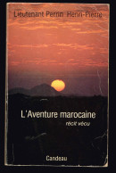 L'Aventure Marocaine - Lieutenant Perrin Henri-Pierre - 1979 - 358 Pages 22,5 X 14 Cm - Avventura