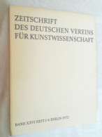 Zeitschrift Des Deutschen Vereins Für Kunstwissenschaft. Band XXVI Heft 1-4/1972 - Kunst