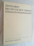 ZEITSCHRIFT DES DEUTSCHEN VEREINS FÜR KUNSTWISSENSCHAFT Band XXX Heft 1/4 Berlin 1976 - Kunstführer