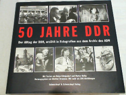 50 Jahre DDR. Der Alltag Der DDR, Erzählt In Fotografien Aus Dem Archiv Des ADN - Biografie & Memorie