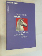 Troia : Archäologie, Geschichte, Mythos. - Archäologie