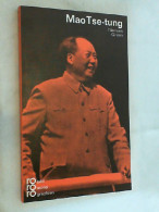 Mao Tse-tung In Selbstzeugnissen Und Bilddokumenten. - Biografie & Memorie