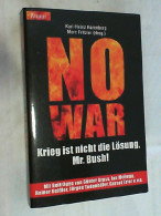 NO WAR. Krieg Ist Nicht Die Lösung, Mr. Bush! - Politik & Zeitgeschichte