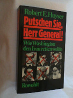 Putschen Sie, Herr General! : Wie Washington D. Iran Retten Wollte. - Hedendaagse Politiek