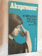 Akupressur. In Minuten Frei Von Schmerzen Und Beschwerden. - Santé & Médecine