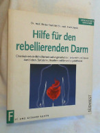 Hilfe Für Den Rebellierenden Darm : Chronisch Entzündliche Darmerkrankungen Erkennen, Behandeln Und Besser D - Salud & Medicina