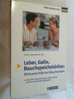 Leber, Galle, Bauchspeicheldrüse: Wirksame Hilfe Bei Beschwerden : Alles über Untersuchungen, Behandlung Und - Santé & Médecine