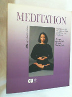 Meditation : Begegnung Mit D. Eigenen Mitte ; Einf. U. Anleitung. - Health & Medecine