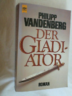 Der Gladiator : Roman. - Unterhaltungsliteratur