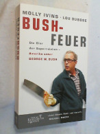 Bushfeuer : Die Gier Der Superreichen ; Amerika Unter George W. Bush. - Politique Contemporaine