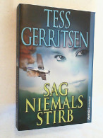 Sag Niemals Stirb : Roman. - Unterhaltungsliteratur