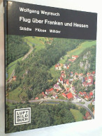 Flug über Franken Und Hessen : Städte, Flüsse, Wälder. - Altri & Non Classificati