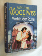 Kathleen E. Woodiwiss: Wohin Der Sturm Uns Trägt - Entretenimiento