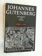 Johannes Gutenberg : Persönlichkeit U. Leistung. - Other & Unclassified